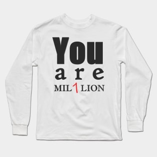 You are one in a million Long Sleeve T-Shirt